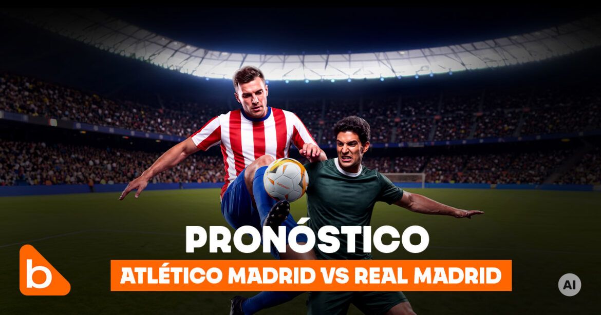 Pronóstico Atlético de Madrid vs Real Madrid